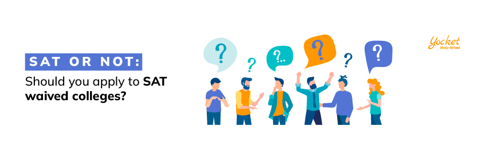 SAT or Waived off Schools? - Which one to choose?